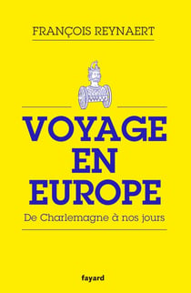 Voyage en Europe - De Charlemagne à nos jours