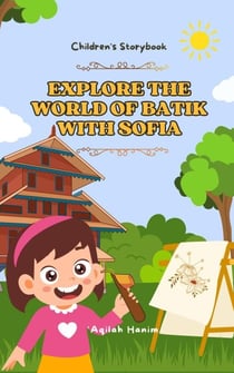 Explore The World of Batik with Sofia