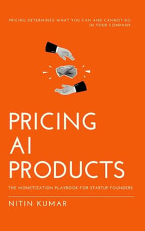Pricing AI Products: The Monetization Playbook for Startup Founders