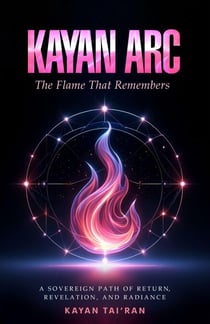KAYAN ARC: The Flame That Remembers