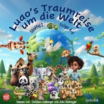Luao's Traumreise um die Welt - Staffel 2