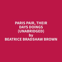 Paris Pair, Their Days Doings (Unabridged)