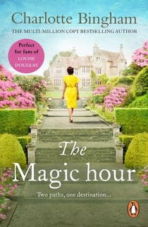 The Magic Hour - an uplifting and moving tale of serendipity and fate from bestselling author Charlotte Bingham