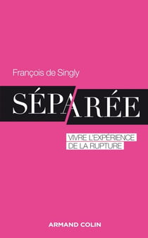 Séparée - Vivre l'expérience de la rupture