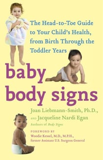 Baby Body Signs - The Head-to-Toe Guide to Your Child's Health, from Birth Through the Toddler Years