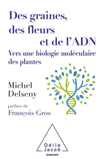 Des graines, des fleurs et de l'ADN - Vers une biologie moléculaire des plantes
