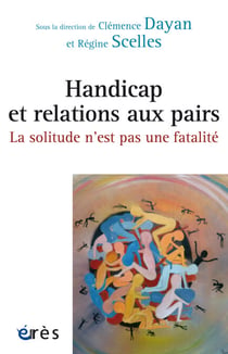 Handicap et relations aux pairs : la solitude n'est pas une fatalité - La solitude n'est pas une fatalité