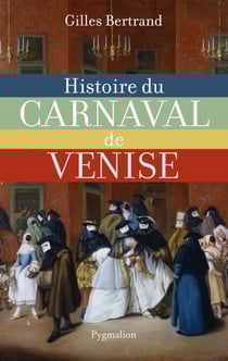Histoire du carnaval de Venise - XIe-XXIe siècle