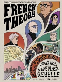 French Theory - Itinéraires d'une pensée rebelle