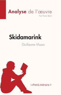 Skidamarink de Guillaume Musso (Analyse de l'œuvre) - Résumé complet et analyse détaillée de l'oeuvre