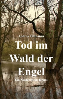 Tod im Wald der Engel - Ein Neuss-Krimi