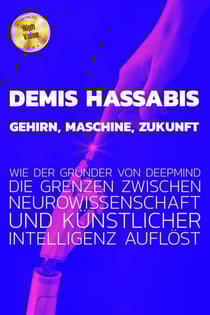 Demis Hassabis - Gehirn, Maschine, Zukunft - Bewusstsein kompakt, #8