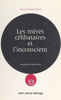 Les mères célibataires et l'inconscient - Dans l'évolution de la société contemporaine