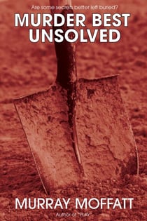 Murder Best Unsolved - Shane Daniels Mysteries, #1