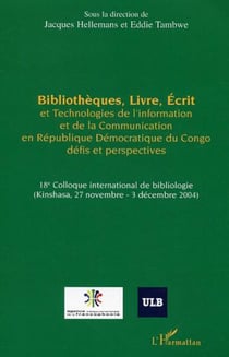 Bibliothèques, Livre, Ecrit et Technologies de l'Information et de la Communication - En République Démocratique du Congo - Défis et perspectives