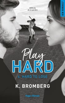 Play hard - Tome 04 - Hard to lose