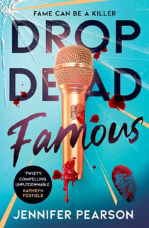 Drop Dead Famous - The crime thriller obsession of the summer!