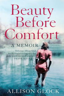 Beauty Before Comfort - A Memoir (Text Only)