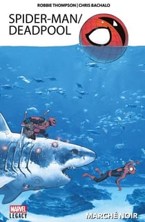 Spider-Man/Deadpool T01 - Marché Noir