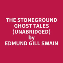 The Stoneground Ghost Tales (Unabridged)