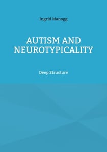 Autism and Neurotypicality - Deep Structure