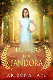 Flowers For Pandora - Queens Of Olympus, #8
