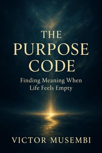 The Purpose Code: Finding Meaning When Life Feels Empty - The Purpose Code, #1