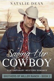 Saving Her Cowboy - Brothers of Miller Ranch, #2