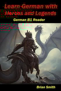 Learn German with Heroes and Legends - German Graded Readers, #15