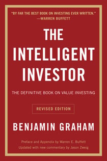 The Intelligent Investor, Rev. Ed - The Definitive Book on Value Investing