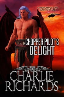 Chopper Pilot's Delight - A Paranormal's Love, #41