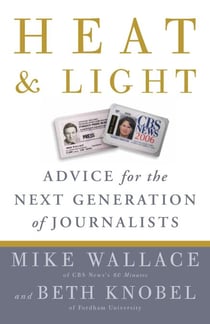 Heat and Light - Advice for the Next Generation of Journalists
