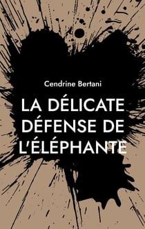 La délicate défense de l'éléphante - Version Gros caractères