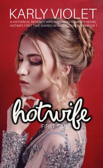 Hotwife First Time - Hotwife First Time Shared In Regency England, #1