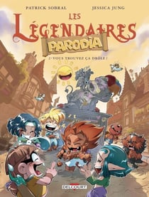 Les Légendaires - Parodia T02 - Vous trouvez ça drôle?