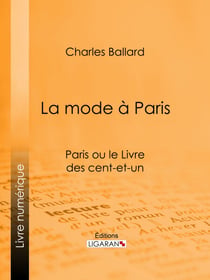 La mode à Paris - Paris ou le Livre des cent-et-un
