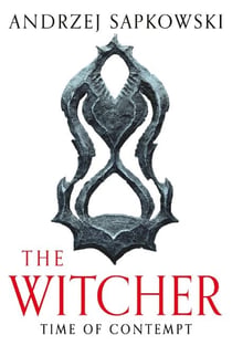 Time of Contempt - The bestselling novel which inspired season 3 of Netflix’s The Witcher