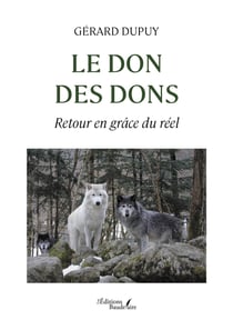Le don des dons - Retour en grâce du réel