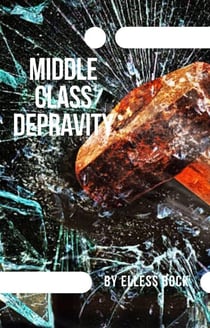 Middle Class Depravity