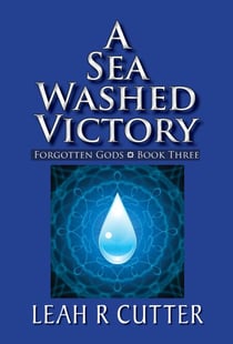 A Sea Washed Victory - Forgotten Gods, #3