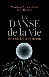 La danse de la vie - De la cellule à l'humain