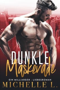 Dunkle Maskerade: Ein Milliardär – Liebesroman - Nachtclub-Sünden, #5