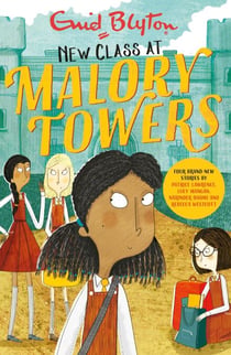 New Class at Malory Towers - Four brand-new Malory Towers