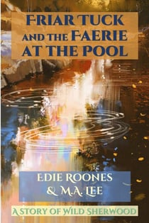 Friar Tuck and the Faerie at the Pool - Wild Sherwood