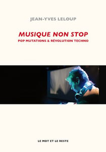 Musique non-stop - Pop mutation & révolution techno