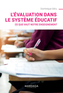 L'évaluation dans le système éducatif - Ce que vaut notre enseignement