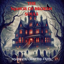 The Manor Of Broken Souls
