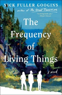 The Frequency of Living Things - A Novel