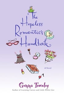 The Hopeless Romantic's Handbook - A Novel