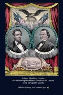 Vida de Abraham Lincoln,  decimosexto presidente de los Estados Unidos